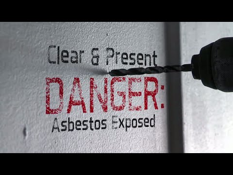 Clear and present danger: Asbestos exposed