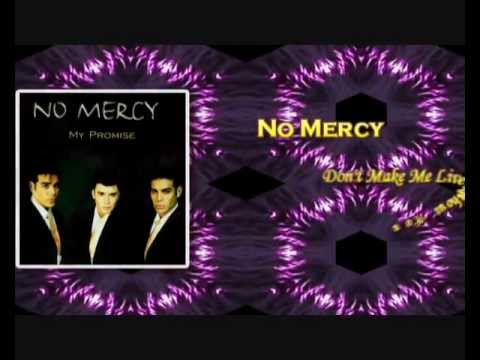 No Mercy *Don't Make Me Live Without You* - Diane Warren