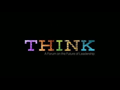 THINK: A Forum on the Future of Leadership