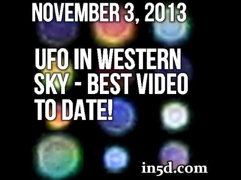 November 3, 2013 UFO In Western Sky - Best Video To Date! | In5D.com