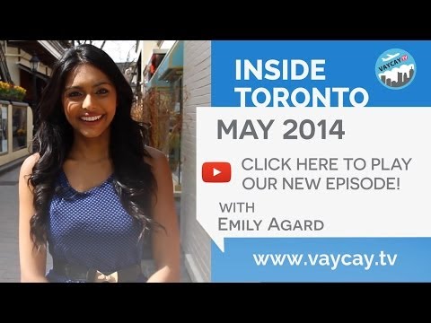 Toronto Travel Guide | May 2014 -  VAYCAY TV with Emily Agard