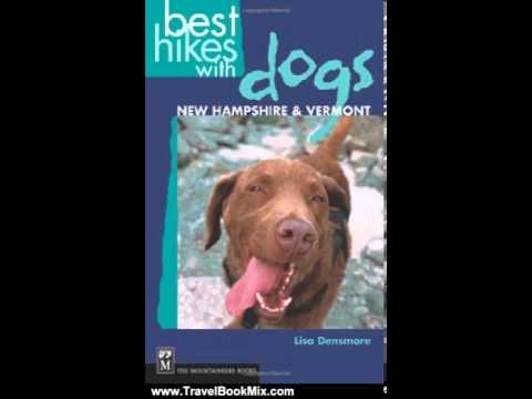 Travel Book Review: Best Hikes with Dogs New Hampshire and Vermont by Lisa Densmore