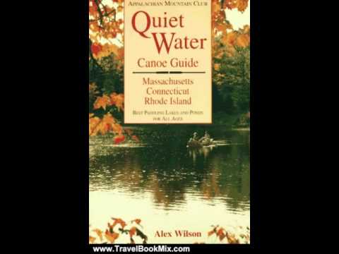 Travel Book Review: Quiet Water Canoe Guide: Massachusetts/Connecticut/Rhode Island: AMC Quiet Wa...