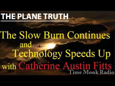 The Slow Burn Continues ... -- with Catherine Austin Fitts ~ The Plane Truth - PTS 3086