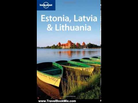 Travel Book Review: Lonely Planet Estonia Latvia & Lithuania (Multi Country Travel Guide) by Caro...