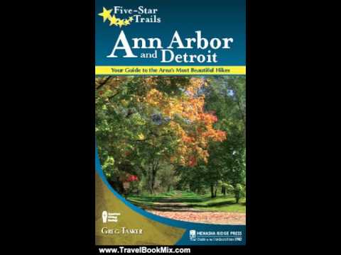 Travel Book Review: Five-Star Trails: Ann Arbor and Detroit: Your Guide to the Area's Most Beauti...