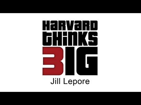 The Meaning of Life - Jill Lepore - Harvard Thinks Big