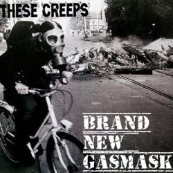 These Creeps - Brand New Gasmask (Single) (2013)