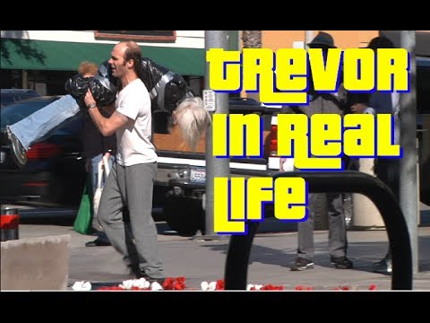 Trevor In Real Life - GTA5 Prank