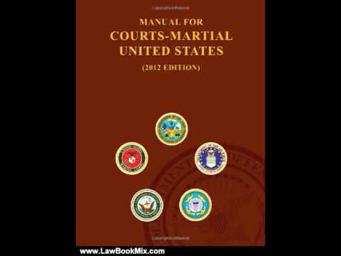 Law Book Review: Manual For Courts Martial 2012 Volume 2 by United States Department of Defense