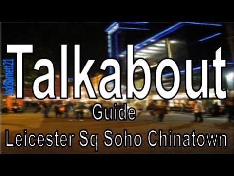 Talkabout Guide to Leicester Square, Soho & Chinatown London