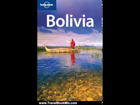 Travel Book Review: Lonely Planet Bolivia (Country Travel Guide) by Anja Mutic, Kate Armstrong, P...