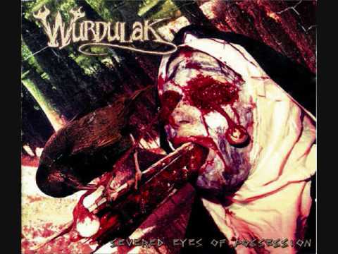 Wurdulak ~ Severed Eyes of Possession