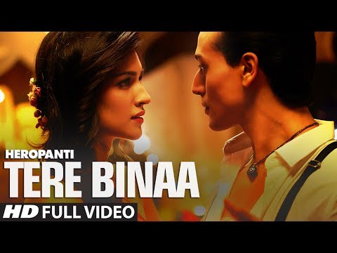 Heropanti: Tere Binaa Video Song | Tiger Shroff | Kriti Sanon | Mustafa Zahid