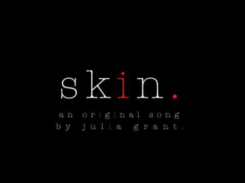 Julia Grant: Skin (Original Song)