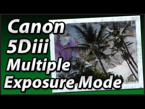 Canon 5D MKiii | Multiple Exposure Mode | Tutorial Training Video