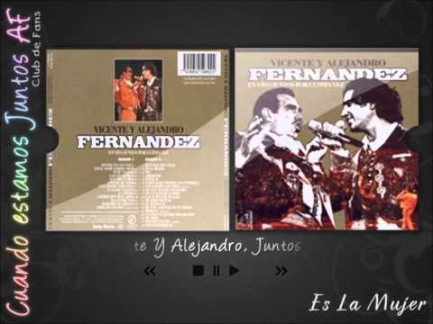 Alejandro Fernández, Juntos Por Última Vez - Es La Mujer (Alberto Chávez)