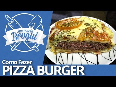 Ana Maria Brogui #218 - Como fazer Pizza Burger