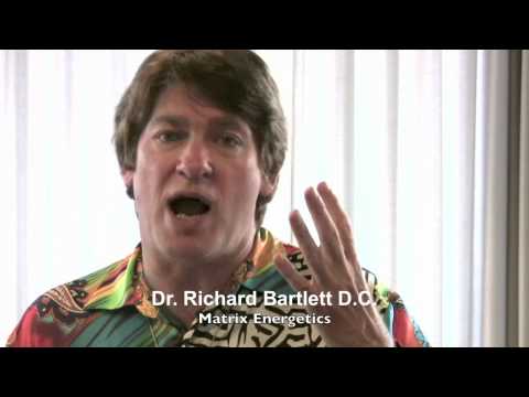 Dr. Richard Bartlett:  Matrix Energetics