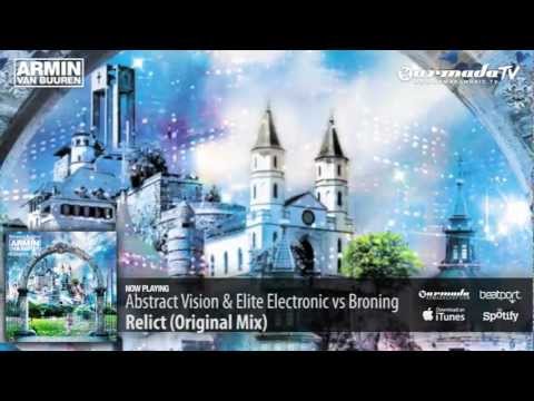 Abstract Vision & Elite Electronic vs Broning - Relict (Original Mix) (From: Universal Religion 6)