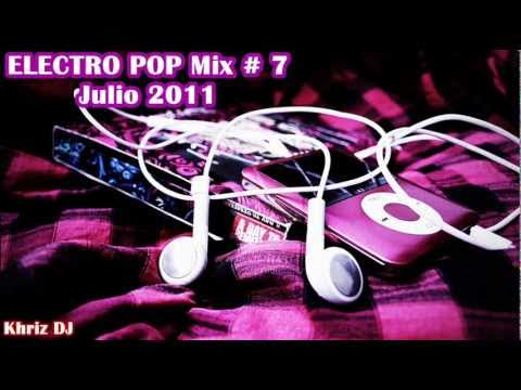 ELECTRO POP Julio 2011 Mix # 7