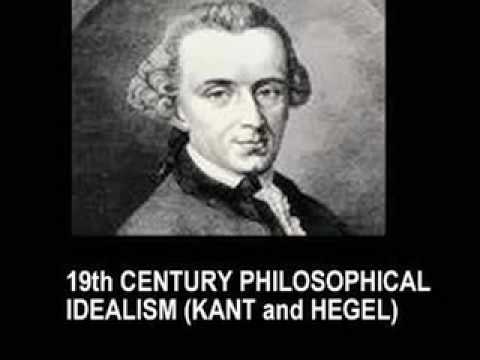 PHILOSOPHY: IDEALISM, KANT and HEGEL