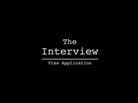 The Interview - Visa Application