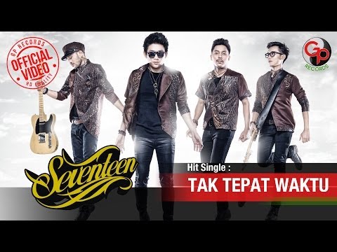 Seventeen - Tak Tepat Waktu [Official Music Video]