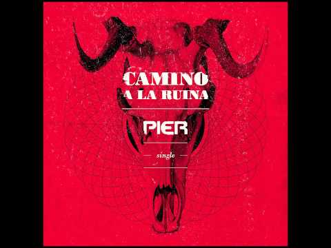 PIER - Camino a la ruina