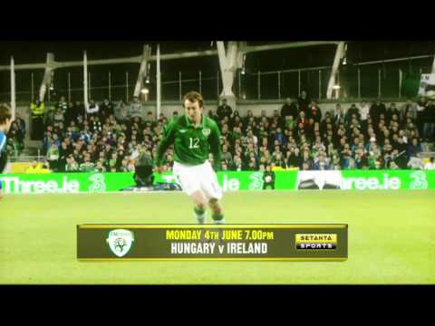 Ireland v Hungary 4th June 2012 on Setanta Sports