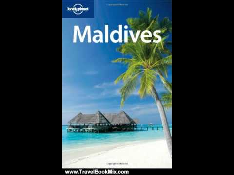 Travel Book Review: Lonely Planet Maldives (Country Travel Guide) by Tom Masters