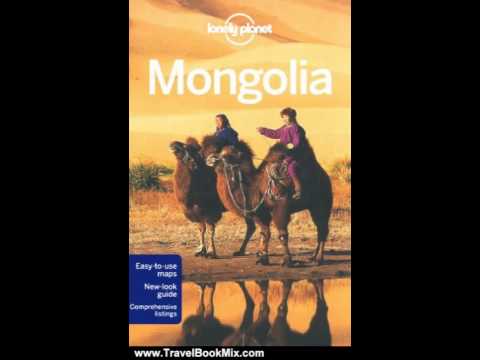 Travel Book Review: Lonely Planet Mongolia (Country Travel Guide) by Michael Kohn, Dean Starnes