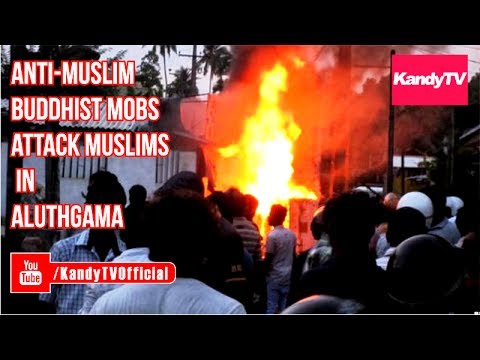 Buddhist Mobs Attack Muslim in Aluthgama, Sri Lanka | 15-06-2014