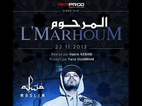 Muslim LMarhoum ( VIDEO CLIP OFFICIEL 2013 ) مسلم   المرحوم