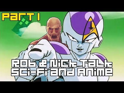 Nick and Rob Talk About Sci-fi & Anime (Part 1)