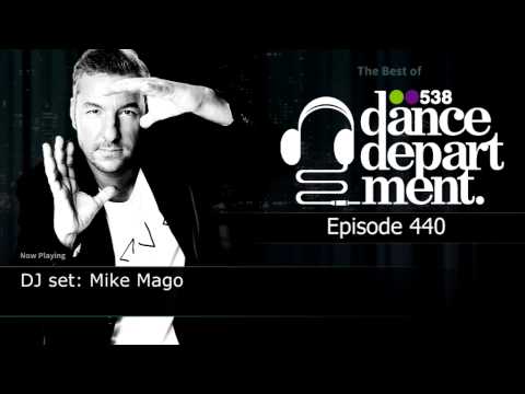 Best of 538 Dance Department - Episode 440 with special guest Mike Mago