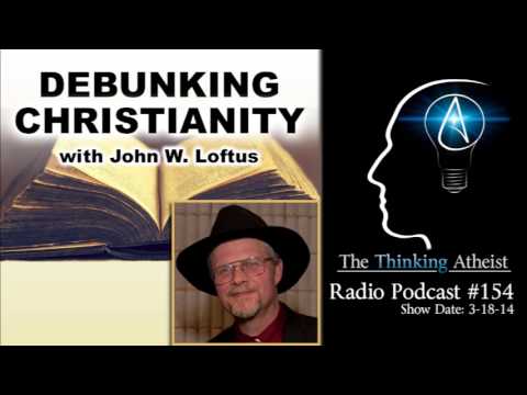 TTA Podcast 154 - Debunking Christianity (with John W. Loftus)