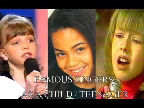 Famous Singers: Singing as Child / Teenage Years (Before The Fame)