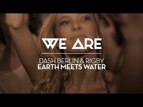 Dash Berlin & Rigby - Earth Meets Water (Official Music Video)