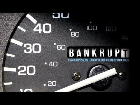 Bankrupt - How Cronyism and Corruption Brought Down Detroit