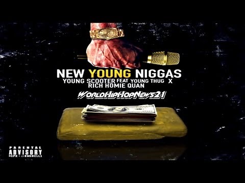 Young Scooter - New Young Niggas Ft. Young Thug & Rich Homie Quan