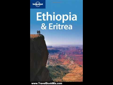 Travel Book Review: Lonely Planet Ethiopia and Eritrea (Country Travel Guide) by Jean-Bernard Car...