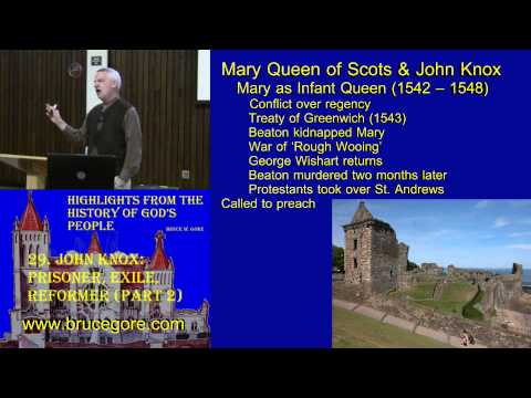 29. John Knox: Prisoner, Exile, Reformer (part 2)