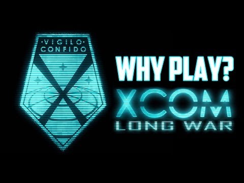 Why Play? - XCOM: Long War [Mod]