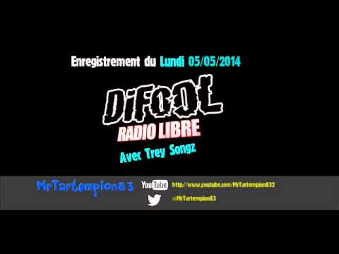 Radio Libre de Difool - 05/05/2014 - Avec Trey Songz