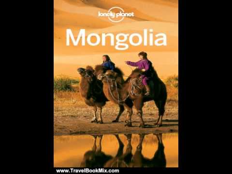 Travel Book Review: Mongolia Travel Guide (Country Travel Guide) by Lonely Planet