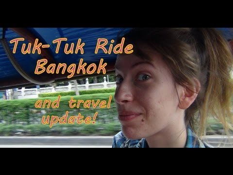 Tuk-Tuk Auto Rickshaw ride in Bangkok, Thailand with an update about our upcoming travel plans