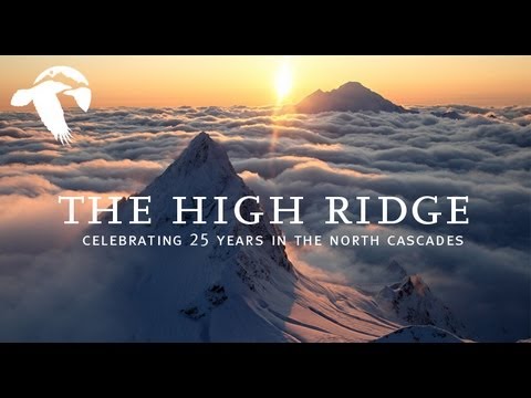 The High Ridge: Celebrating 25 Years in the North Cascades