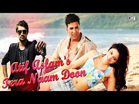 Tera Naam Doon - Its Entertainment | Akshay Kumar, Tamannaah, Atif, Sachin Jigar | Official HD Video