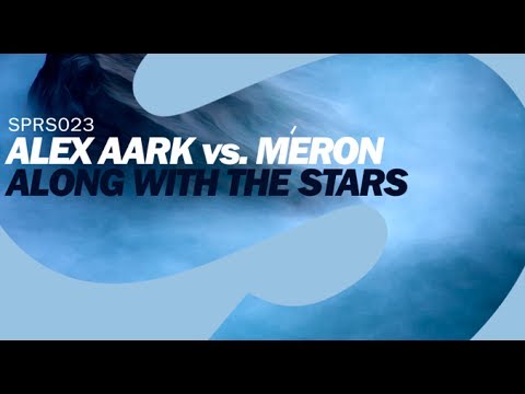 Alex Aark vs. Méron - Along With The Stars (Original Mix)